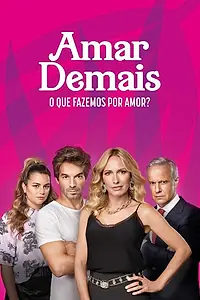 Постер к сериалу «Amar Demais (2020 - 2021)»