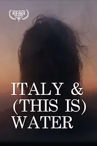 Главный постер фильма «Italy & (This is) Water (2019)»