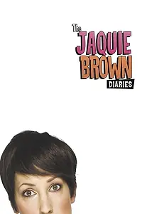 Постер к сериалу «The Jaquie Brown Diaries (2008 - 2009)»
