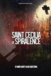Главный постер фильма «Saint Cecilia of Spiralence (2021)»