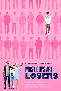 Главный постер фильма «Most Guys Are Losers (2020)»