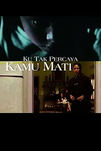 Главный постер фильма «Ku Tak Percaya Kamu Mati (2019)»