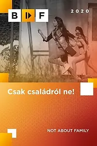 Постер к фильму «Csak családról ne (2020)»