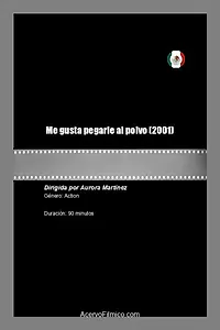 Главный постер фильма «Me gusta pegarle al polvo (2001)»