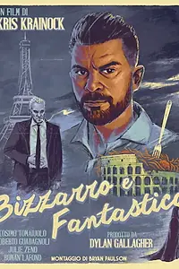Главный постер фильма «Bizzarro e Fantastico (2020)»