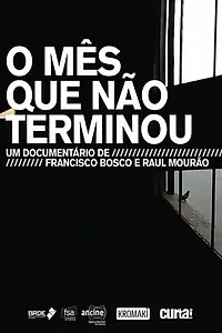 Постер к фильму «O Mês Que Não Terminou (2019)»