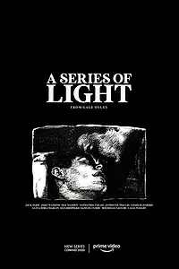 Главный постер сериала «A Series of Light (2020)»