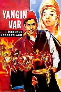 Главный постер фильма «Yangin var: Eski Istanbul kabadayilari (1960)»