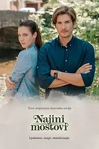 Главный постер сериала «Najini mostovi (2020 - 2021)»