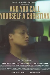 Постер к фильму «And You Call Yourself a Christian (2022)»
