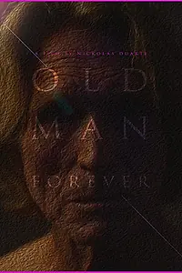 Постер к фильму «Old Man Forever (2020)»