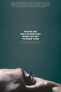 Постер к фильму «People Are Only Interesting When You Get to Know Them (2020)»