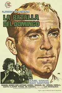 Главный постер фильма «La batalla del domingo (1963)»