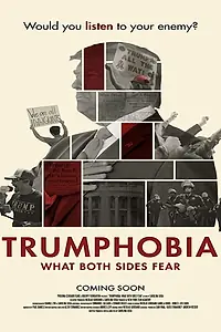 Главный постер фильма «Trumphobia: What Both Sides Fear (2020)»