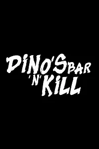 Главный постер фильма «Dino's Bar 'n' Kill (2019)»