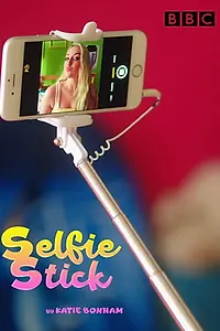 Главный постер фильма «BBC New Creatives: Selfie Stick (2020)»