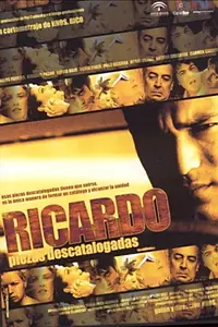 Главный постер фильма «Ricardo, piezas descatalogadas (2005)»