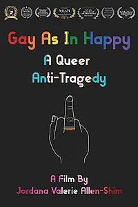 Главный постер фильма «Gay As in Happy: A Queer Anti-Tragedy (2020)»