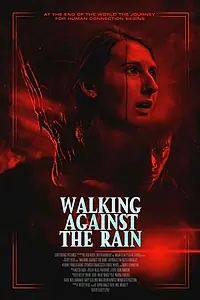 Постер к фильму «Walking Against the Rain (2022)»