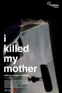 Постер к фильму «I Killed My Mother (2019)»