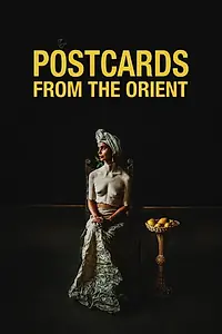 Главный постер фильма «Postcards from the Orient (2020)»