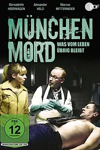Главный постер фильма «München Mord - Was vom Leben übrig bleibt (2020)»