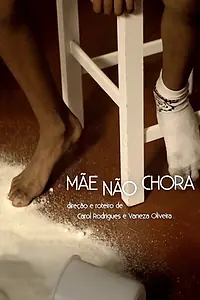 Постер к фильму «Mãe não chora (2019)»