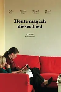 Главный постер фильма «Heute mag ich dieses Lied (2007)»