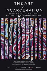 Главный постер фильма «The Art of Incarceration (2021)»