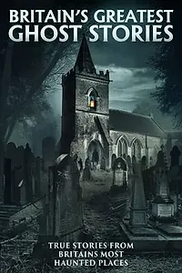 Главный постер сериала «Britain's Greatest Ghost Stories (2023)»