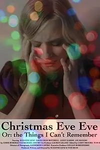 Главный постер фильма «Christmas Eve Eve Or: the Things I Can't Remember (2021)»