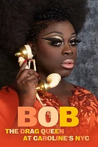Главный постер фильма «Bob the Drag Queen: Live at Caroline's (2020)»