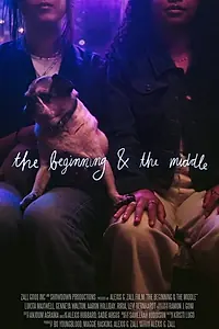 Постер к фильму «The Beginning & The Middle (2021)»