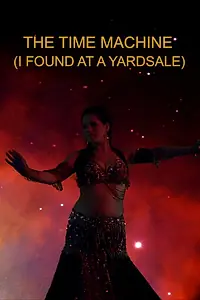 Постер к фильму «The Time Machine (I Found at a Yardsale) (2011)»