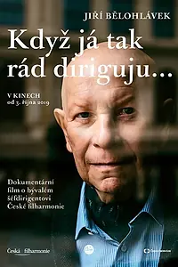 Постер к фильму «Jiří Bělohlávek: „Když já tak rád diriguju…“ (2019)»