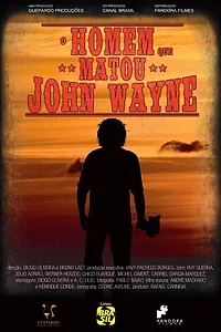 Главный постер фильма «O Homem que Matou John Wayne (2015)»