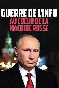 Главный постер фильма «Guerre de l'info: au coeur de la machine russe (2018)»