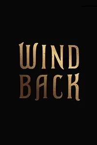 Постер к фильму «Wind Back (2017)»