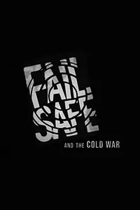Постер к фильму «Fail Safe and the Cold War (2020)»