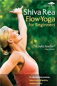 Главный постер фильма «Shiva Rea: Flow Yoga for Beginners (2008)»