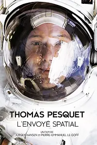 Постер к фильму «Thomas Pesquet : L'Envoyé spatial (2017)»