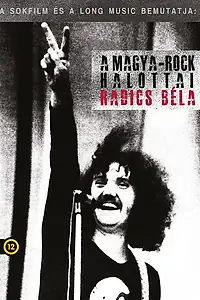 Главный постер фильма «A magya-rock halottai - Radics Béla (2008)»