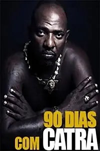 Главный постер фильма «90 dias com Catra (2010)»