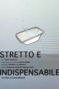 Постер к фильму «Stretto e Indispensabile (2015)»