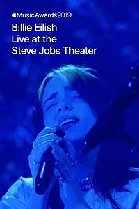 Главный постер фильма «Apple Music Awards 2019: Billie Eilish Live at the Steve Jobs Theater (2019)»