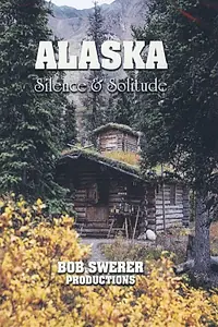 Постер к фильму «Аляска: Тишь и уединение (2005)»