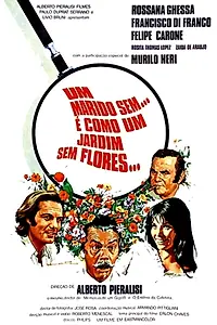 Главный постер фильма «Um Marido Sem... É Como um Jardim Sem Flores (1972)»