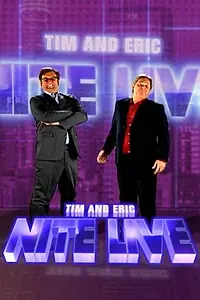 Постер к сериалу «Tim and Eric Nite Live! (2007)»