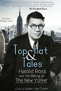 Главный постер фильма «Top Hat and Tales: Harold Ross and the Making of the New Yorker (2001)»