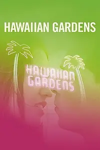 Главный постер фильма «Hawaiian Gardens (2001)»